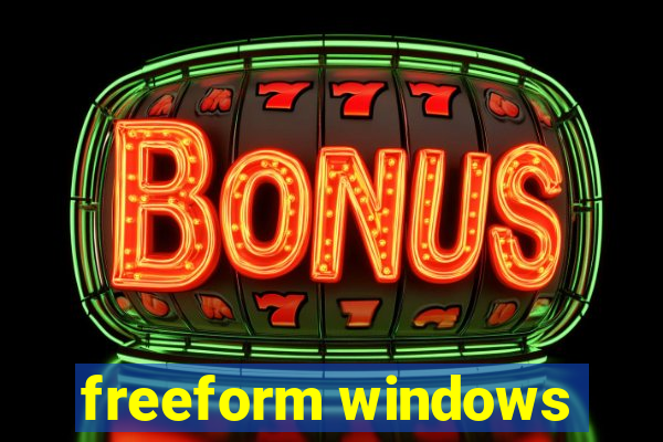 freeform windows